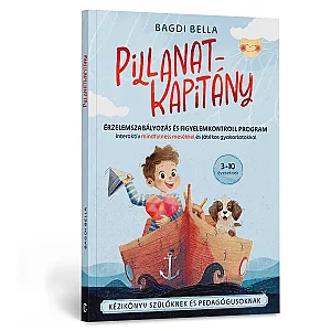 Bagdi Bella: Pillanatkapitány – Érzelemszabályozás és figyelemkontroll program în limba maghiară